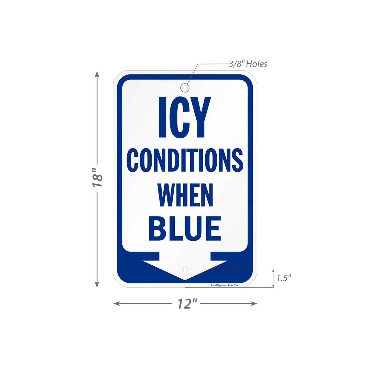 SmartSign 18 x 12 inch Icy Conditions When Blue Sign with Down Arrow, 120 mil Durable Aluminum Composite (ACM), Engineer Grade Reflective Material, Blue/White, USA-Made, 100-Years of Sign Expertise